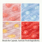 Four quadrants showing capsules in different colors with text 'Break the Capsule. Activate Fresh Ingredients.'