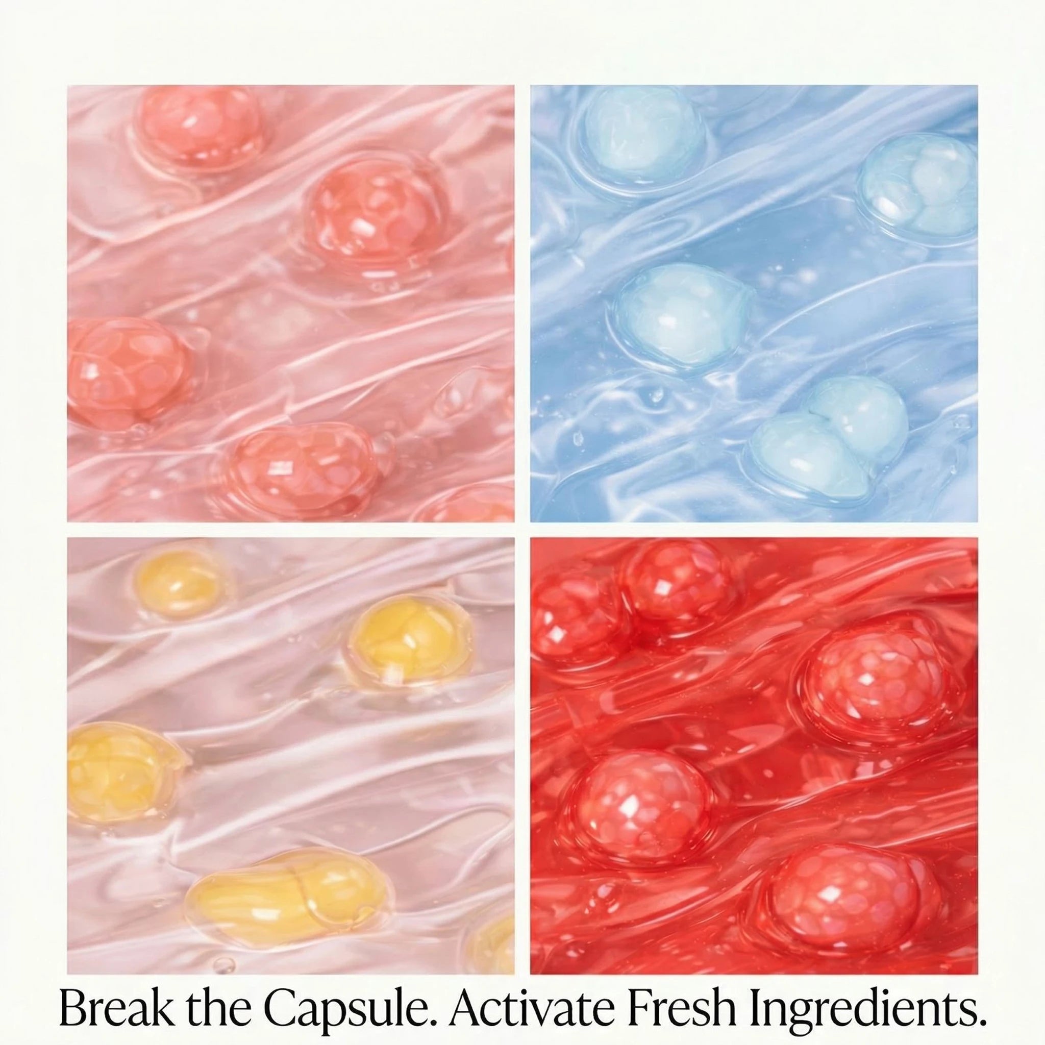 Four quadrants showing capsules in different colors with text 'Break the Capsule. Activate Fresh Ingredients.'